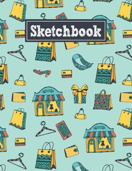 Paperback Sketchbook: 8.5 x 11 Notebook for Creative Drawing and Sketching Activities with Shopping Themed Cover Design Book