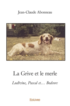 Paperback La Grive et le merle: Ludivine, Pascal et... Bodeore [French] Book