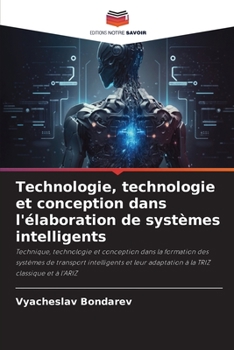 Paperback Technologie, technologie et conception dans l'élaboration de systèmes intelligents [French] Book