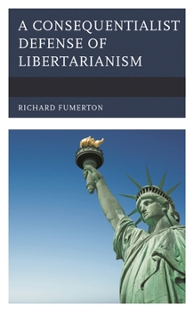 Paperback Consequentialist Defense of Libertarianism Book