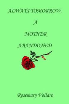 Paperback Always Tomorrow, A Mother Abandoned Book