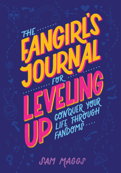 Hardcover The Fangirl's Journal for Leveling Up: Conquer Your Life Through Fandom Book