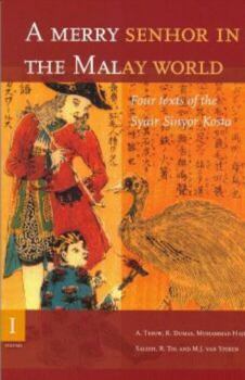 A Merry Senhor in the Malay World: Four Texts of the Syair Sinyor Kosta - Book #30 of the Bibliotheca Indonesica