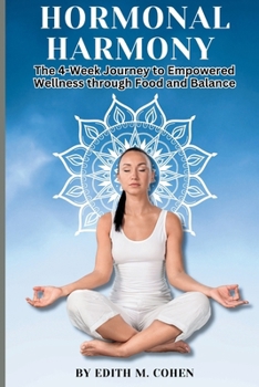 Paperback Hormonal harmony: The 4-Week Journey to Empowered Wellness through Food and Balance Book