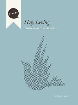 Paperback Holy Living: What It Means to Be Like Christ, Facilitator's Guide Book