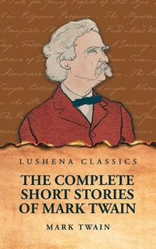 Hardcover The Complete Short Stories Of Mark Twain Book
