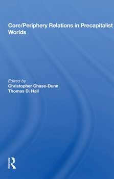 Paperback Core/Periphery Relations in Precapitalist Worlds Book