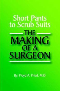 Paperback Short Pants to Scrub Suits the Making of a Surgeon Book