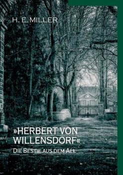 Paperback Herbert von Willensdorf Die Bestie aus dem All: Kriminalgeschichten von H.E. Miller [German] Book