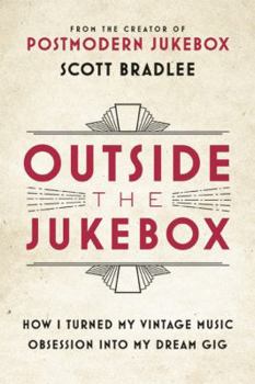 Hardcover Outside the Jukebox: How I Turned My Vintage Music Obsession Into My Dream Gig Book