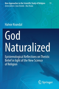 Paperback God Naturalized: Epistemological Reflections on Theistic Belief in Light of the New Science of Religion Book