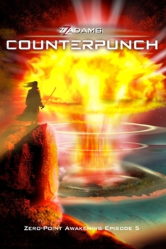 Counterpunch: A science fiction action adventure - Book #5 of the Zero-point Awakening