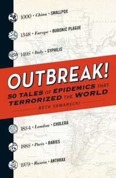 Paperback Outbreak!: 50 Tales of Epidemics That Terrorized the World Book