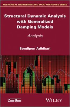 Hardcover Structural Dynamic Analysis with Generalized Damping Models: Analysis Book