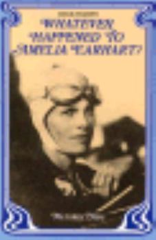 Paperback Whatever Happened to Amelia Earhart? Book