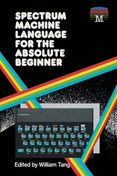 Paperback Spectrum Machine Language for the Absolute Beginner Book