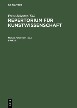 Repertorium F�r Kunstwissenschaft, Band 5, Repertorium F�r Kunstwissenschaft Band 5