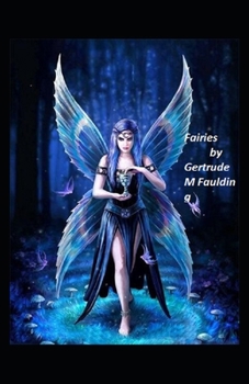 Fairies by Gertrude M Faulding :illustrated edition
