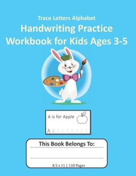 Paperback Trace Letters Alphabet Handwriting Practice Workbook for Kids Ages 3-5: Preschool Writing Workbook with Sight Words for Pre K, Kindergarten Handwritin Book