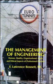 Paperback The Management of Engineering: Human, Quality, Organizational, Legal, and Ethical Aspects of Professional Practice Book