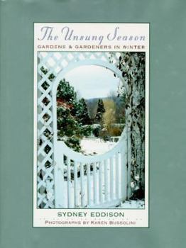 Hardcover The Unsung Season: Gardens and Gardeners in Winter Book