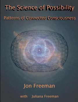 Paperback The Science of Possibility: Patterns of Connected Consciousness Book