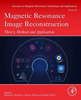 Paperback Magnetic Resonance Image Reconstruction: Theory, Methods, and Applications Volume 7 Book