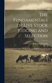 Hardcover The Fundamentals of Live Stock Judging and Selection Book