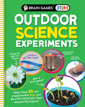 Spiral-bound Brain Games Stem - Outdoor Science Experiments (Mom's Choice Awards Gold Award Recipient): More Than 20 Fun Experiments Kids Can Do with Materials fro Book