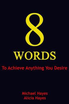 Paperback 8 Words: To Achieve Anything You Desire Book
