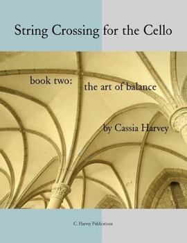 Paperback String Crossing for the Cello, Book Two: The Art of Balance Book