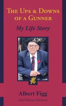 Paperback The Ups And Downs Of A Gunner: My Life Story Book