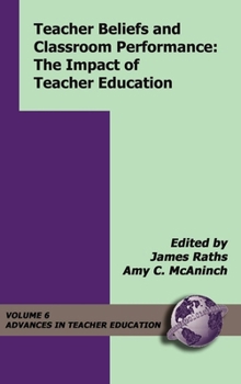 Teacher Beliefs and Classroom Performance: The Impact of Teacher Education