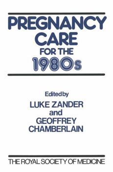 Pregnancy Care For The 1980s: Based On A Conference Held At The Royal Society Of Medicine