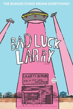 Paperback Bad Luck Larry: The Weirdest Teen Rom-Com You'll Ever Read Book