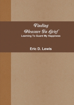 Paperback Finding Pleasure In Grief Book