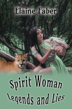 Spirit Woman Legends and Lies