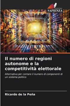 Paperback Il numero di regioni autonome e la competitività elettorale [Italian] Book