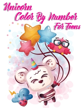 Unicorn Color By Number For Teens: Unicorn Color By Number Coloring Book for Kids and Holiday Activity Books for Kids (Unicorn Books for Kids)