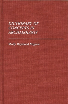 Hardcover Dictionary of Concepts in Archaeology Book