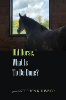 Paperback Old Horse, What Is to Be Done? Book