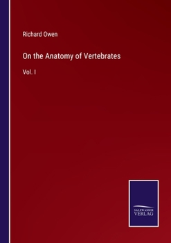 On The Anatomy Of Vertebrates: Volume 1. Fishes And Reptiles