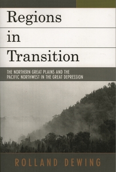 Paperback Regions in Transition: The Northern Great Plains and the Pacific Northwest in the Great Depression Book