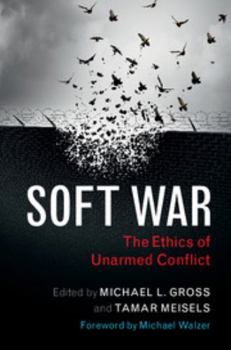 Paperback Soft War: The Ethics of Unarmed Conflict Book