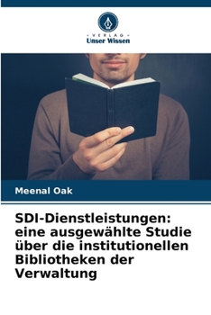 Paperback SDI-Dienstleistungen: eine ausgewählte Studie über die institutionellen Bibliotheken der Verwaltung [German] Book