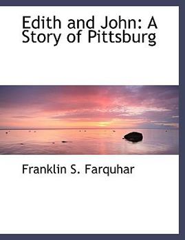 Paperback Edith and John: A Story of Pittsburg [Large Print] Book