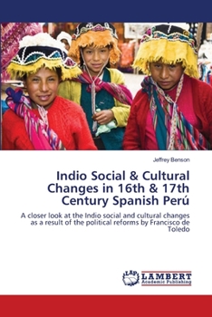 Paperback Indio Social & Cultural Changes in 16th & 17th Century Spanish Perú Book