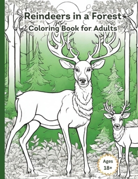 Reindeers in the Forest Coloring Book for Adults (Animal World Adult Coloring Books)