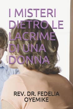 Paperback I Misteri Dietro Le Lacrime Di Una Donna [Italian] Book