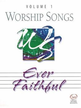 Worship Songs, Volume 1: Ever Faithful